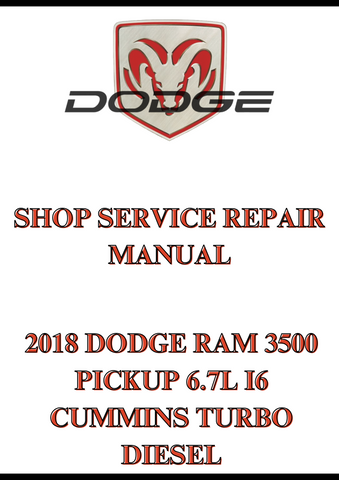 2018 DODGE RAM 3500 PICKUP 6.7L I6 CUMMINS TURBO DIESEL SHOP SERVICE REPAIR MANUAL - PDF