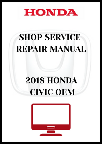 2018 HONDA CIVIC OEM SHOP SERVICE REPAIR MANUAL - PDF