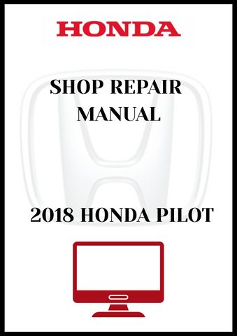 2018 HONDA PILOT SHOP REPAIR MANUAL - PDF