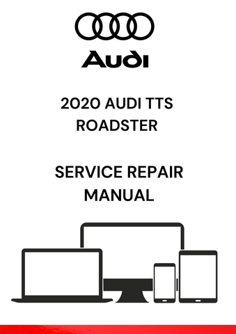 DISCOVER THE COMPREHENSIVE 2020 AUDI TTS ROADSTER SERVICE REPAIR MANUAL IN PDF FORMAT. ACCESS DETAILED GUIDES FOR MAINTENANCE AND REPAIRS TO KEEP YOUR VEHICLE IN TOP SHAPE.