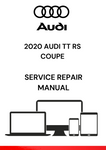 DISCOVER THE COMPREHENSIVE 2020 AUDI TT RS COUPE SERVICE REPAIR MANUAL IN PDF FORMAT. ACCESS DETAILED GUIDES FOR MAINTENANCE AND REPAIRS TO KEEP YOUR VEHICLE IN TOP SHAPE.