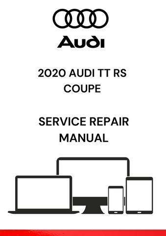 DISCOVER THE COMPREHENSIVE 2020 AUDI TT RS COUPE SERVICE REPAIR MANUAL IN PDF FORMAT. ACCESS DETAILED GUIDES FOR MAINTENANCE AND REPAIRS TO KEEP YOUR VEHICLE IN TOP SHAPE.