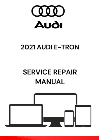 DISCOVER THE COMPREHENSIVE 2021 AUDI E-TRON SERVICE REPAIR MANUAL IN PDF FORMAT. ACCESS DETAILED GUIDES AND TROUBLESHOOTING TIPS FOR OPTIMAL VEHICLE MAINTENANCE.