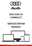 DISCOVER THE COMPREHENSIVE 2021 AUDI S3 CABRIOLET SERVICE REPAIR MANUAL IN PDF FORMAT. ACCESS DETAILED GUIDES FOR MAINTENANCE AND REPAIRS TODAY.