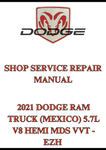 2021 DODGE RAM TRUCK (MEXICO) 5.7L V8 HEMI MDS VVT - EZH SHOP SERVICE REPAIR MANUAL - PDF
