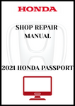 2021 HONDA PASSPORT SHOP REPAIR MANUAL - PDF