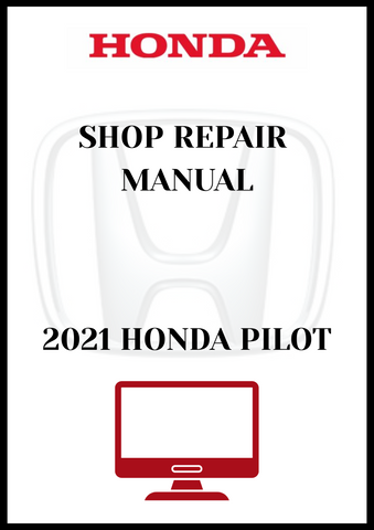 2021 HONDA PILOT SHOP REPAIR MANUAL - PDF