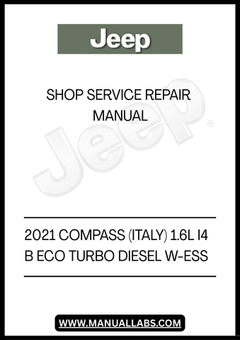 DISCOVER THE ULTIMATE RESOURCE FOR MAINTAINING YOUR 2021 JEEP COMPASS WITH THE COMPREHENSIVE SHOP SERVICE REPAIR MANUAL. THIS MANUAL IS SPECIFICALLY DESIGNED FOR THE 1.6L I4 B ECO TURBO DIESEL W-ESS MODEL, ENSURING YOU HAVE THE PRECISE INFORMATION NEEDED FOR EFFECTIVE REPAIRS AND SERVICING.