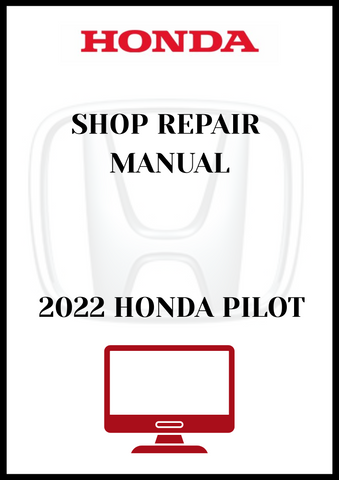 2022 HONDA PILOT SHOP REPAIR MANUAL - PDF 