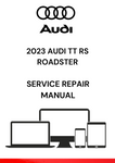 GET YOUR HANDS ON THE 2023 AUDI TT RS ROADSTER SERVICE REPAIR MANUAL IN PDF. ENSURE OPTIMAL PERFORMANCE WITH EXPERT MAINTENANCE AND REPAIR INSTRUCTIONS.
