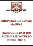 2023 DODGE RAM 1500 PICKUP 3.0L V6 TURBO DIESEL GEN 3 SHOP SERVICE REPAIR MANUAL - PDF