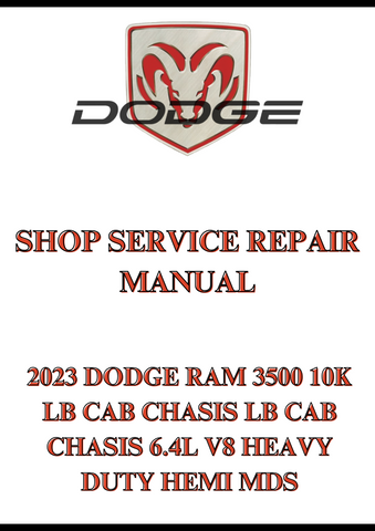 2023 DODGE RAM 3500 10K LB CAB CHASIS LB CAB CHASIS 6.4L V8 HEAVY DUTY HEMI MDS SHOP SERVICE REPAIR MANUAL - PDF