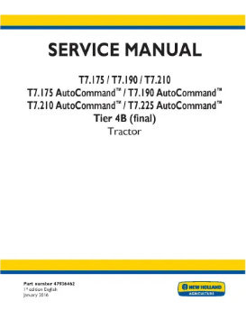 NEW HOLLAND T7.175, T7.190, T7.210, T7.175, T7.190, T7.210 AND T7.225 TIER 4B FINAL TRACTOR SERVICE MANUAL - PDF