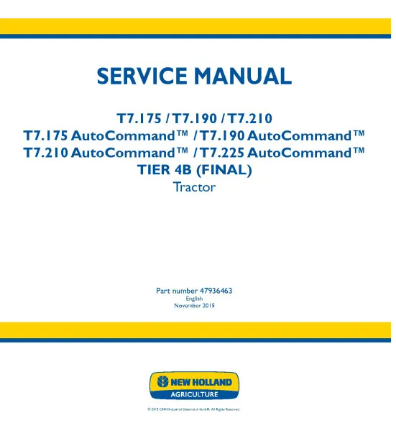 NEW HOLLAND T7.175, T7.190, T7.210, T7.175, T7.190, T7.210 AND T7.225 TIER 4B FINAL TRACTOR SERVICE MANUAL - PDF