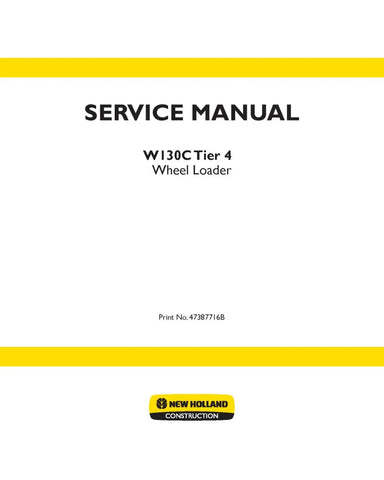 NEW HOLLAND W130C TIER 4 WHEELED LOADER SERVICE MANUAL - PDF FILE