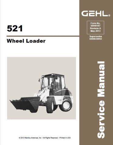 521 - Gehl Wheel Loader Service Repair Manual PDF Download