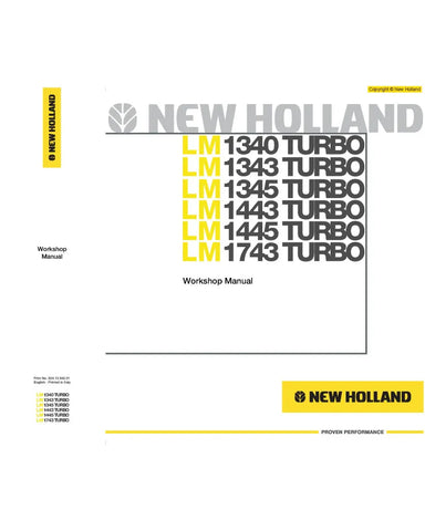 NEW HOLLAND LM1340 TURBO, LM1343 TURBO, LM1345 TURBO, LM1443 TURBO, LM1445 TURBO AND LM1743 TURBO TELESCOPIC HANDLER WORKSHOP MANUAL - PDF