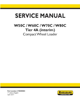 NEW HOLLAND W50C, W60C, W70C AND W80C TIER 4A COMPACT WHEEL LOADER SERVICE MANUAL - PDF FILE