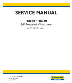 NEW HOLLAND H8060, H8080 SELF-PROPELLED WINDROWER SERVICE MANUAL 47487696 - PDF FILE