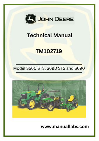 TECHNICAL MANUAL- John Deere S560 STS, S690 STS and S690 HILLMASTER STS Combines TM102719