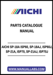 Discover the AICHI SP-18A ISP60 Parts Catalogue Manual, your essential resource for maintaining and servicing your AICHI equipment. This comprehensive PDF file includes detailed diagrams and part numbers for models SP-18A, SP-18AJ, ISP60, SP-21A, ISP70, SP-21AJ, and ISP70J, ensuring you have everything you need at your fingertips.