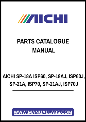 Discover the AICHI SP-18A ISP60 Parts Catalogue Manual, your essential resource for maintaining and servicing your AICHI equipment. This comprehensive PDF file includes detailed diagrams and part numbers for models SP-18A, SP-18AJ, ISP60, SP-21A, ISP70, SP-21AJ, and ISP70J, ensuring you have everything you need at your fingertips.