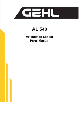 AL540 - Gehl Articulated Loader Parts Catalog Manual PDF Download (SN 51242 and Up)