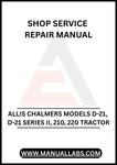 Unlock the full potential of your Allis Chalmers D-21, D-21 Series II, 210, and 220 tractors with our comprehensive Shop Service Repair Manual, available for instant PDF download. 