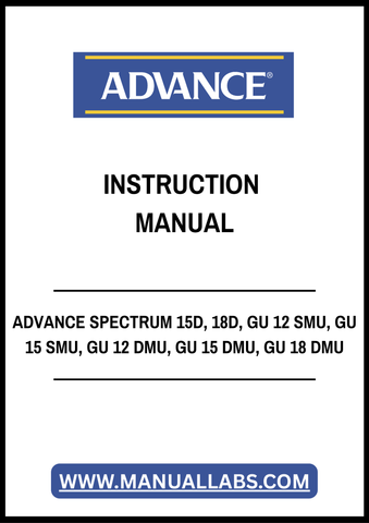 ADVANCE SPECTRUM 12S, 12H, 12P, 12D, 15S, 15P, 15D, 18D, GU 12 SMU, GU 15 SMU, GU 12 DMU, GU 15 DMU, GU 18 DMU INSTRUCTION MANUAL - PDF FILE