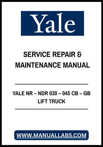 YALE NR – NDR 030 – 045 CB – GB LIFT TRUCK SERVICE REPAIR & MAINTENANCE MANUAL - PDF FILE