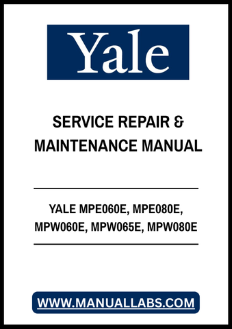 YALE MPE060E, MPE080E, MPW060E, MPW065E, MPW080E LIFT TRUCK SERVICE REPAIR & MAINTENANCE MANUAL - PDF FILE