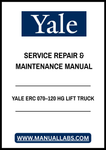 YALE ERC 070–120 HG LIFT TRUCK SERVICE REPAIR & MAINTENANCE MANUAL - PDF FILE