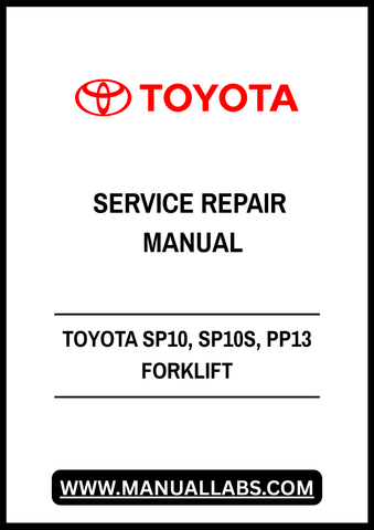 TOYOTA SP10, SP10S, PP13 FORKLIFT SERVICE REPAIR MANUAL - PDF FILE