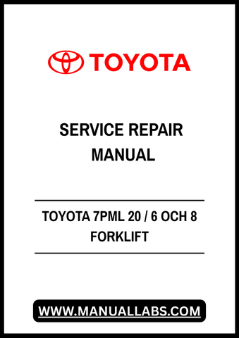 TOYOTA 7PML 20 / 6 OCH 8 FORKLIFT SERVICE REPAIR MANUAL - PDF FILE