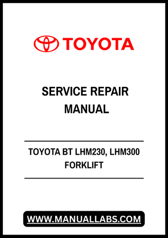 TOYOTA BT LHM230, LHM300 FORKLIFT SERVICE REPAIR MANUAL - PDF FILE
