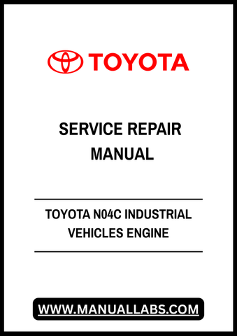 TOYOTA N04C INDUSTRIAL VEHICLES ENGINE SERVICE REPAIR MANUAL - PDF FILE