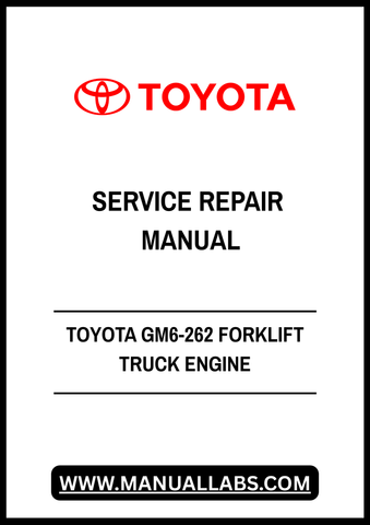 TOYOTA GM6-262 FORKLIFT TRUCK ENGINE SERVICE REPAIR MANUAL - PDF FILE