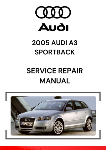 2005 AUDI A3 SPORTBACK SERVICE REPAIR MANUAL - PDF FILE DOWNLOAD