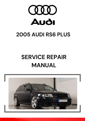 2005 AUDI RS6 PLUS SERVICE REPAIR MANUAL - PDF FILE DOWNLOAD