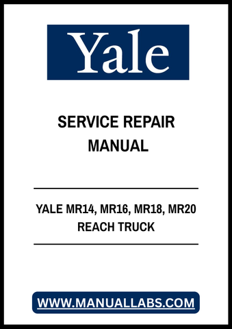 YALE MR14, MR16, MR18, MR20 REACH TRUCK SERVICE REPAIR MANUAL - PDF FILE