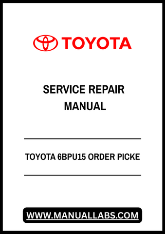 TOYOTA 6BPU15 ORDER PICKE SERVICE REPAIR MANUAL - PDF FILE