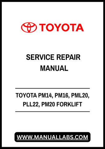 TOYOTA PM14, PM16, PML20, PLL22, PM20 FORKLIFT SERVICE REPAIR MANUAL - PDF FILE