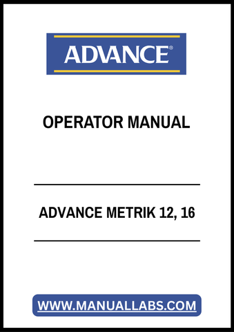 ADVANCE METRIK 12, 16 OPERATOR MANUAL - PDF FILE