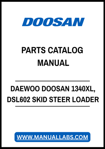 DAEWOO DOOSAN 1340XL, DSL602 SKID STEER LOADER PARTS CATALOG MANUAL - PDF FILE