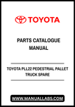 TOYOTA PLL22 PEDESTRIAL PALLET TRUCK SPARE PARTS CATALOGUE MANUAL - PDF FILE