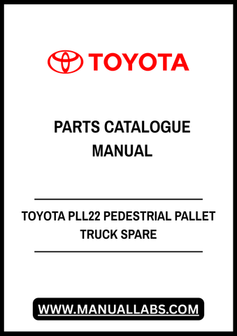 TOYOTA PLL22 PEDESTRIAL PALLET TRUCK SPARE PARTS CATALOGUE MANUAL - PDF FILE