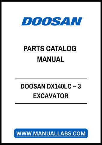 DOOSAN DX140LC – 3 EXCAVATOR PARTS CATALOG MANUAL - PDF FILE