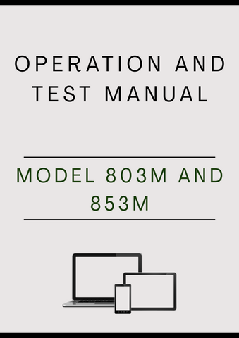 MODEL 803M AND 853M TRACKED FELLER BUNCHER OPERATION AND TEST MANUAL - PDF