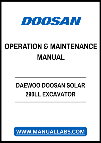 DAEWOO DOOSAN SOLAR 290LL EXCAVATOR OPERATION & MAINTENANCE MANUAL - PDF FILE