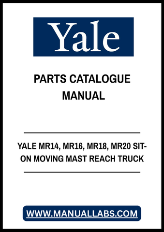 YALE MR14, MR16, MR18, MR20 SIT-ON MOVING MAST REACH TRUCK PARTS CATALOGUE MANUAL - PDF FILE